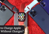 How to Charge Apple Watch Without a Charger